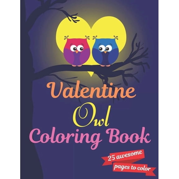 Valentine Owl Coloring Book: A Very Cute owl Coloring Book for valentines day. this book on love & love inspiration and , (Paperback)