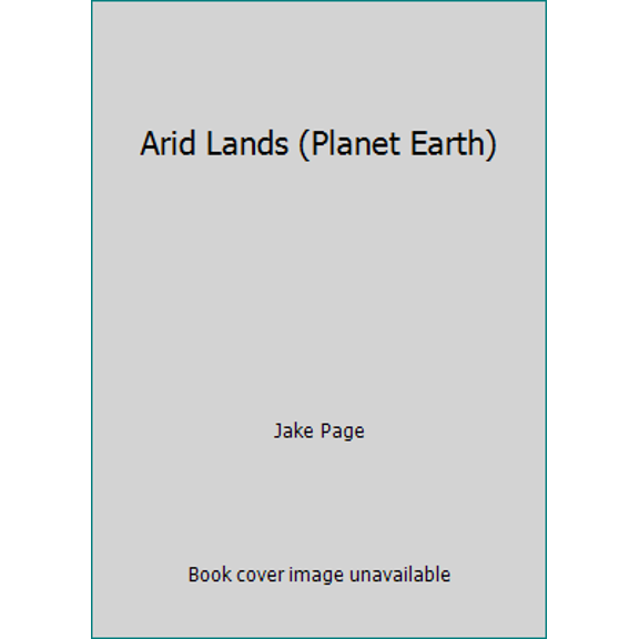 Pre-Owned Arid Lands (Planet Earth) (Hardcover) 0809445123 9780809445127