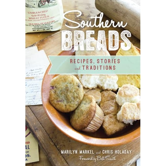 Pre-Owned Southern Breads: Recipes, Stories and Traditions (Paperback) 1467137448 9781467137447