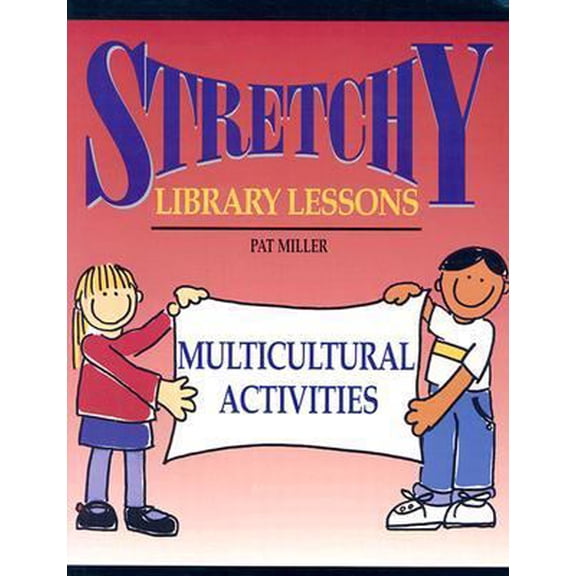 Pre-Owned Stretchy Library Lessons: Multicultural Activities (Paperback) 1932146075 9781932146073
