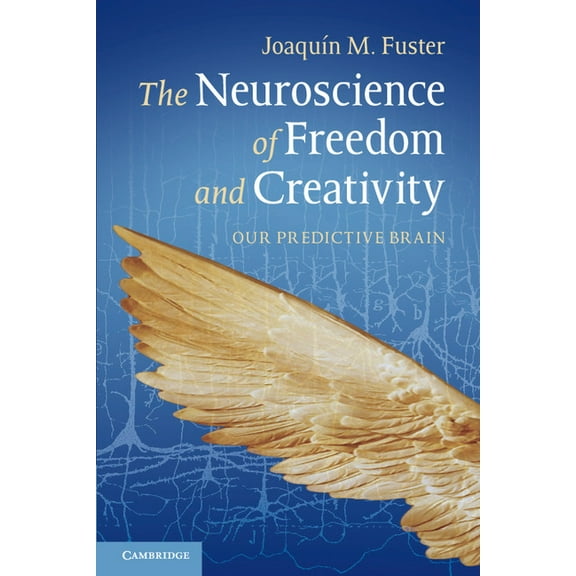 The Neuroscience of Freedom and Creativity, (Paperback)