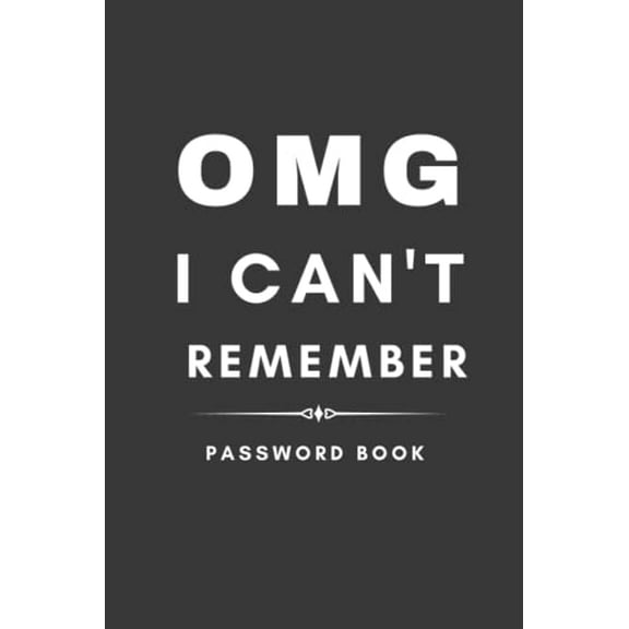 Pre-Owned Gag Gifts : Omg I Can't Remember : Password Book: Internet Password Logbook with Alphabetical Tabs for Usernames, Logins and Web Addresses. Suitable for Home and Office ( Pocket Paperback