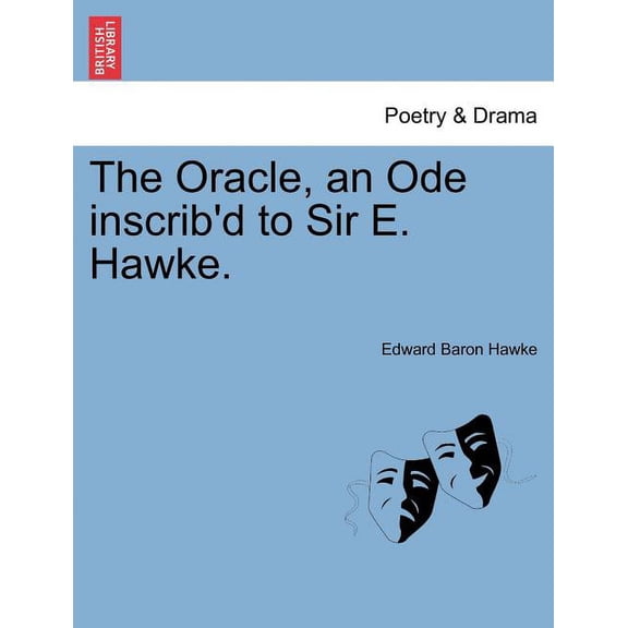 The Oracle, an Ode Inscrib'd to Sir E. Hawke. (Paperback)