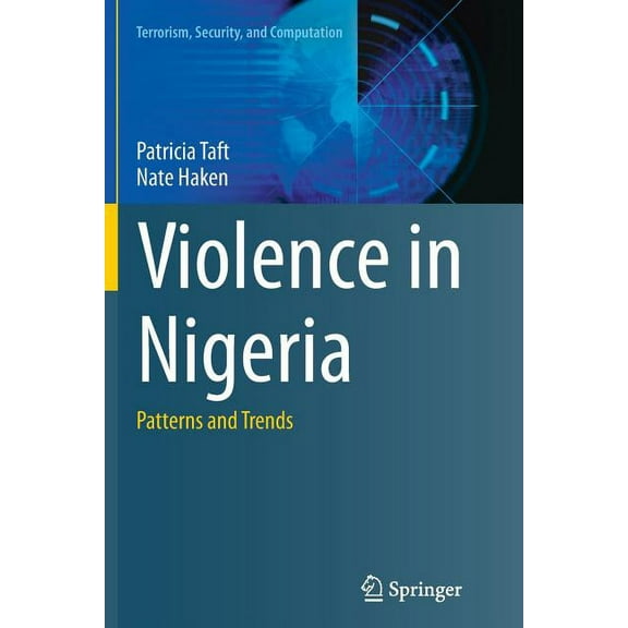 Terrorism, Security, and Computation Violence in Nigeria: Patterns and Trends, (Paperback)