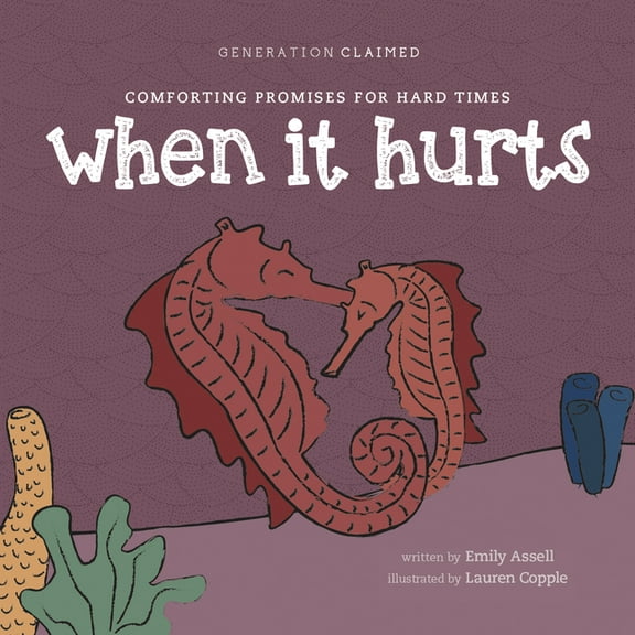 Generation Claimed When It Hurts: Comforting Promises for Hard Times, (Board Book)
