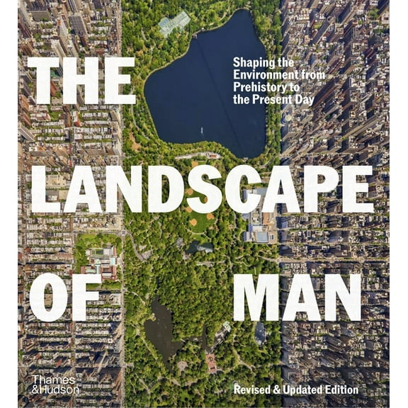 The Landscape of Man: Shaping the Environment from Prehistory to the Present Day, (Hardcover)