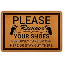 Please Remove Your Shoes Seriously Take Em'Off Here Or Stay Out There Funny Welcome Doormat Personalized Door Mat Bath Rug Non-Slip Dust Inside/Outside Floor Carpet for Kitchen Hall Lawn 18x30 Inch
