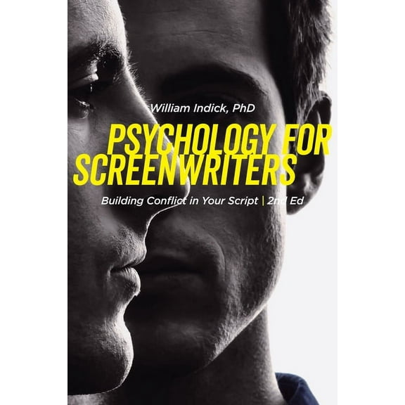 Psychology for Screenwriters: Building Conflict in Your Script, (Paperback)