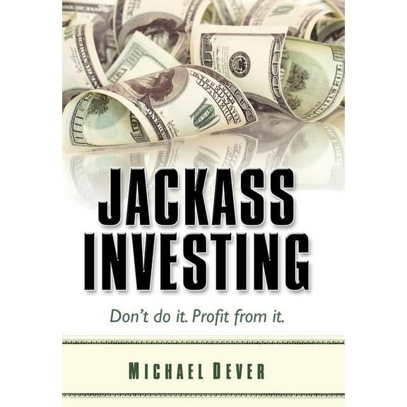 Jackass Investing (Hardcover)
