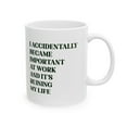thumbnail image 4 of Funny Work Mug, I Accidentally Became Important - Coworker Gift, 4 of 7