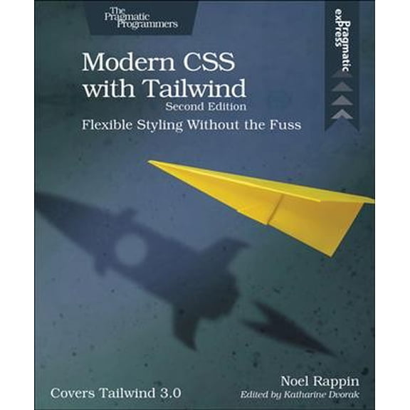 Modern CSS with Tailwind: Flexible Styling Without the Fuss (Paperback)