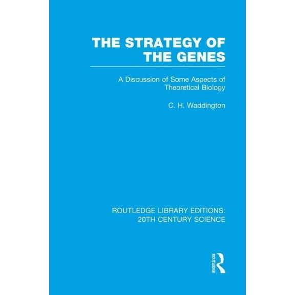 Routledge Library Editions: 20th Century The Strategy of the Genes, (Paperback)