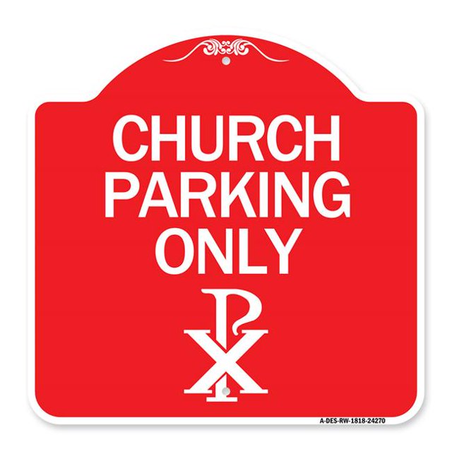 SignMission A-DES-RW-1818-24270 18 x 18 in. Designer Series Sign - Church Parking Only with Chi Rho Symbol, Red & White