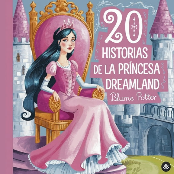 Cuentos Para Dormir Para NiÃ±os de 3 A 8 20 historias de la princesa Dreamland, Book 5, (Paperback)