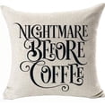 thumbnail image 1 of Nightmare Before Coffee Throw Pillowcases 18x18 Inch Double Side Pillow Covers for Couch Sofa Linen Machine Washable Removable Office Decorations Color:Coffee, 1 of 1