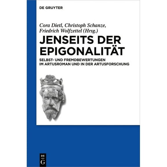 Schriften Der Internationalen Artusgesel Jenseits Der EpigonalitÃ¤t: Selbst- Und Fremdbewertungen Im Artusroman Und in Der Artusforschung, Book 15, (Hardcover)