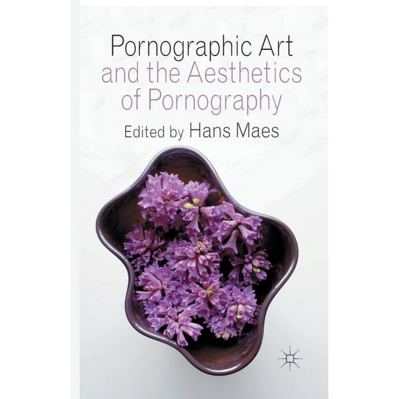 Pornographic Art and the Aesthetics of Pornography, (Paperback)