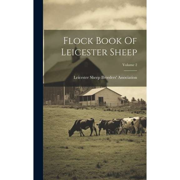 Flock Book Of Leicester Sheep; Volume 2 (Hardcover)