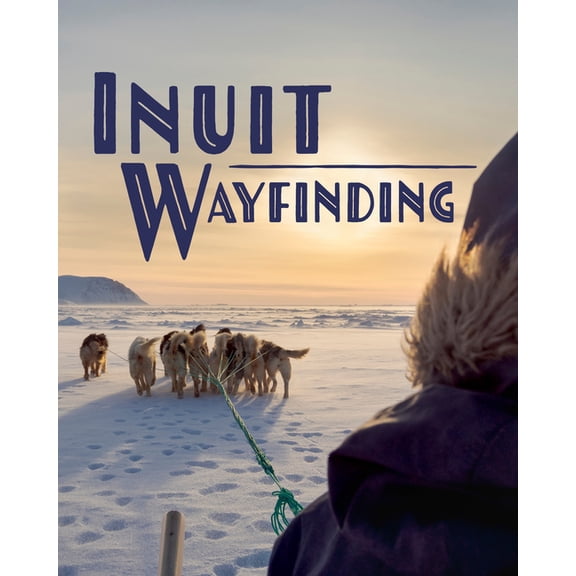 Nunavummi Reading Inuit Wayfinding: English Edition, (Paperback)
