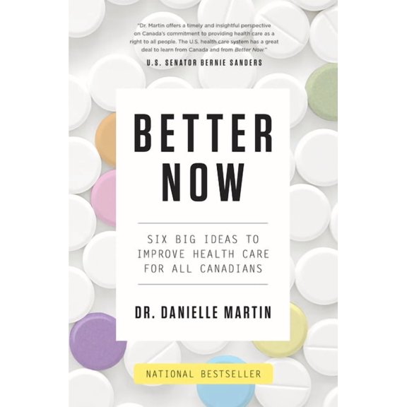 Better Now : Six Big Ideas to Improve Health Care for All Canadians (Paperback)