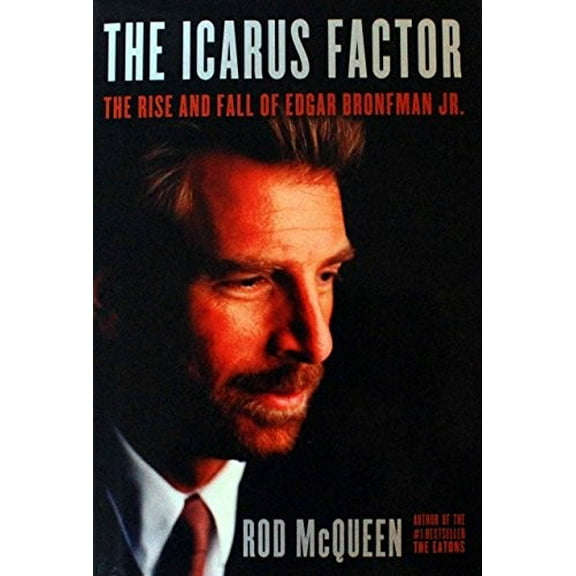 Pre-Owned The Icarus Factor: The Rise and Fall of Edgar Bronfman, Jr. (Hardcover) 0385659954 9780385659956