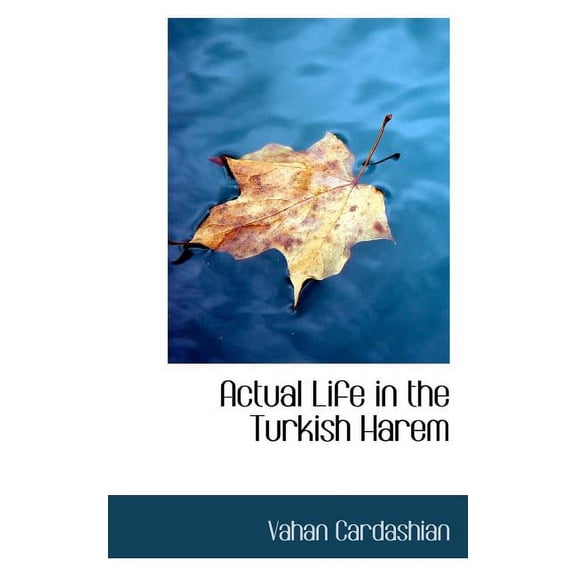 Actual Life in the Turkish Harem (Paperback)