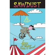 Sawdust: Love is wilder than a circus (Paperback)