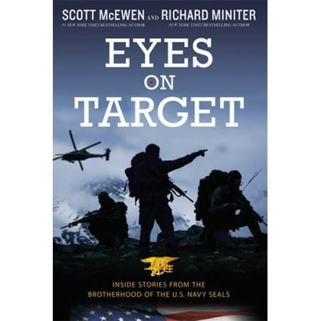 Eyes on Target: Inside Stories from the Brotherhood of the U.S. Navy SEALS