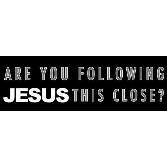 are You Following Jesus This Close Bumper 3M Reflective sticker| Christian Decal