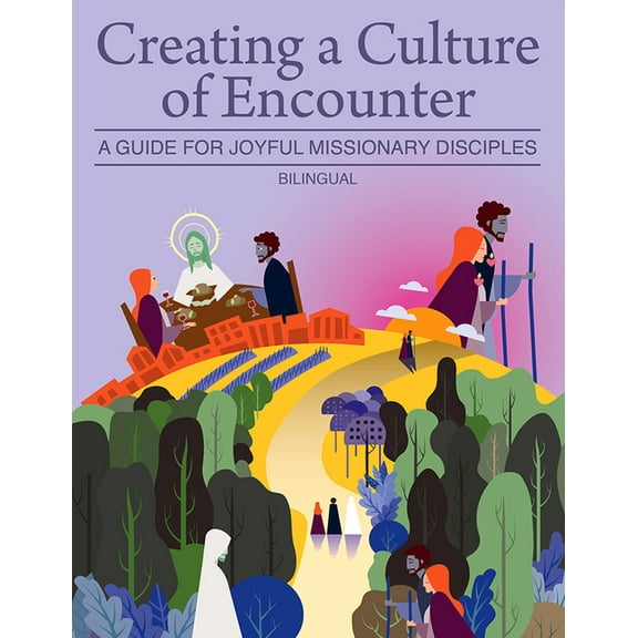 Creating a Culture of Encounter: A Guide for Joyful Missionary Disciples (Paperback)