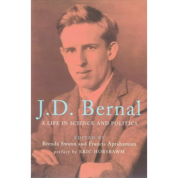 J.D. Bernal: A Life in Science and Politics, (Paperback)