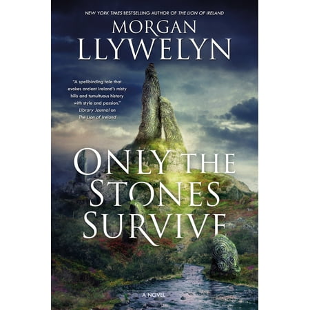 Irish Legends - Only the Stones Survive : A Novel of the Ancient Gods and Goddesses of Irish Myth and Legend