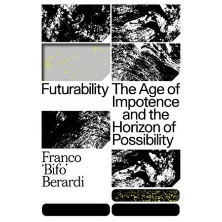 Futurability : The Age of Impotence and the Horizon of
