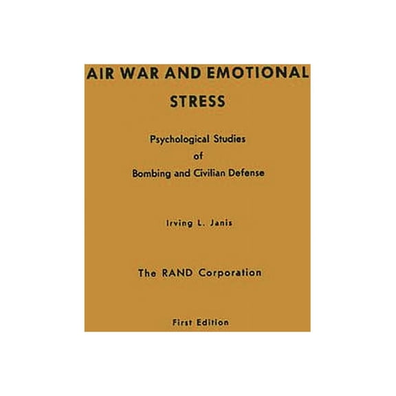 Air War and Emotional Stress: Psychological Studies of Bombing and Civilian Defense, (Hardcover)