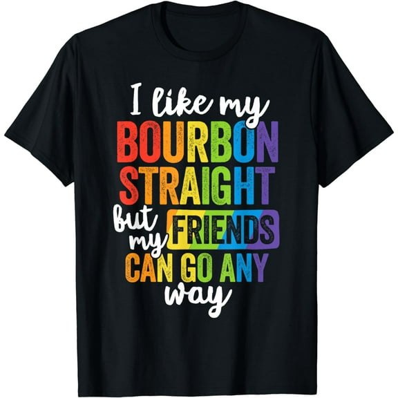 Funny Pride Shirt LGBT Ally Gift Bourbon Straight Friends T-Shirt