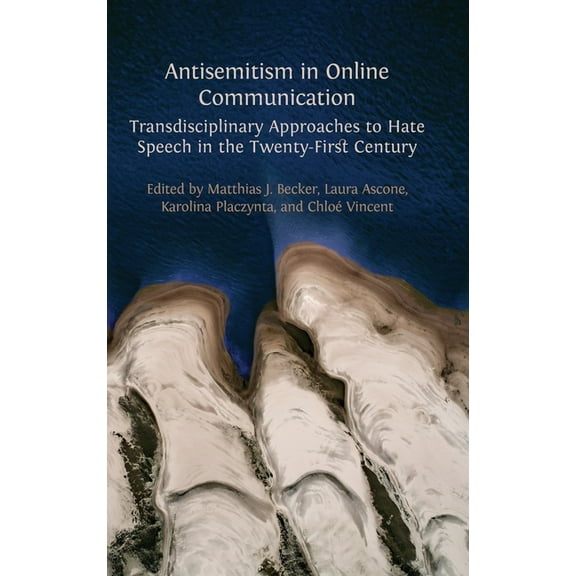 Antisemitism in Online Communication: Transdisciplinary Approaches to Hate Speech in the Twenty-First Century, (Hardcover)
