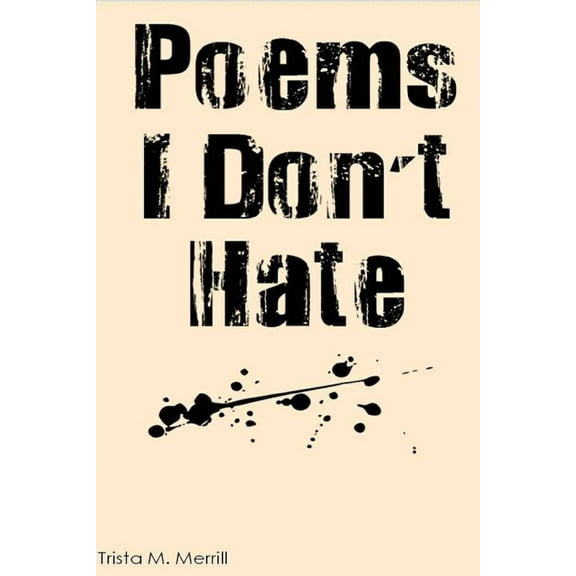 Poems I Don't Hate, (Paperback)