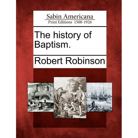 The history of Baptism. (Paperback)