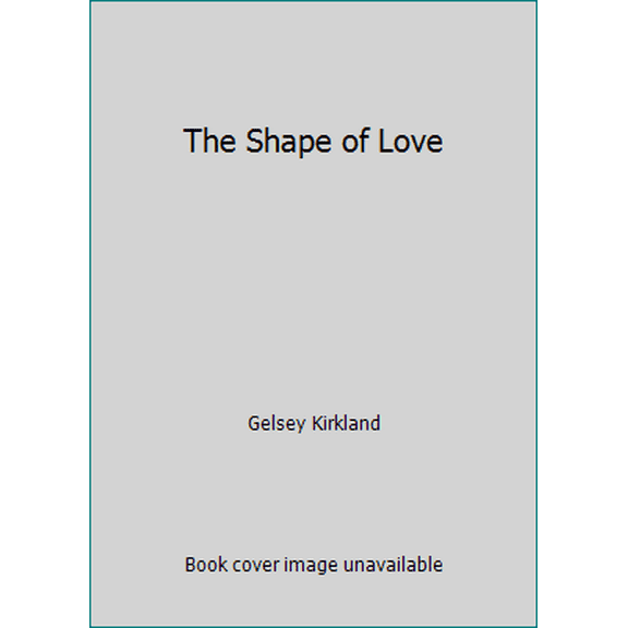 Pre-Owned The Shape of Love (Hardcover) 0385249187 9780385249188