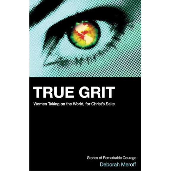 Pre-Owned True Grit: Women Taking on the World, for God's Sake (Paperback) 1850785759 9781850785750
