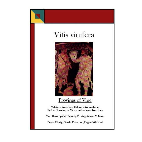 Vitis vinifera - Provings of Vine: Two Homoeopathic Remedy Provings, (Paperback)