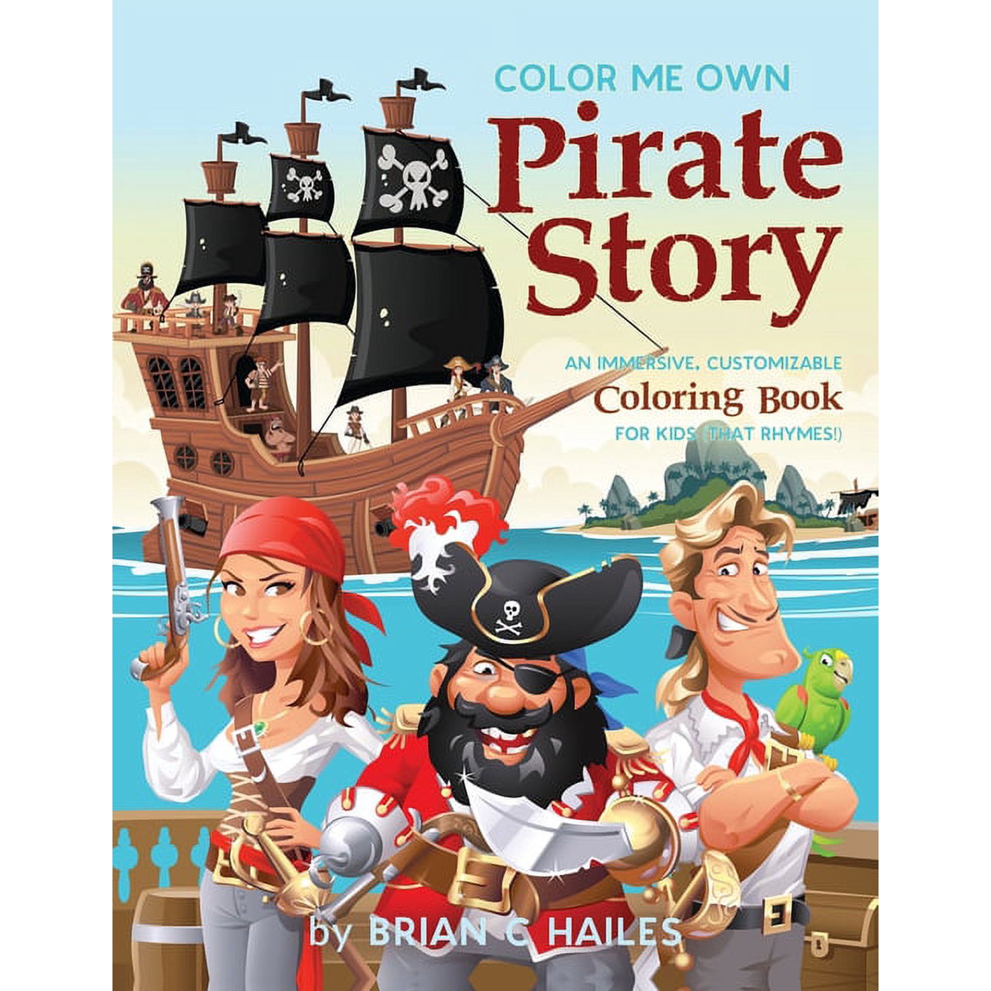 Color My Own Color Me Own Pirate Story: An Immersive Customizable Coloring Book for Kids (That Rhymes!) Book 15 (Paperback)