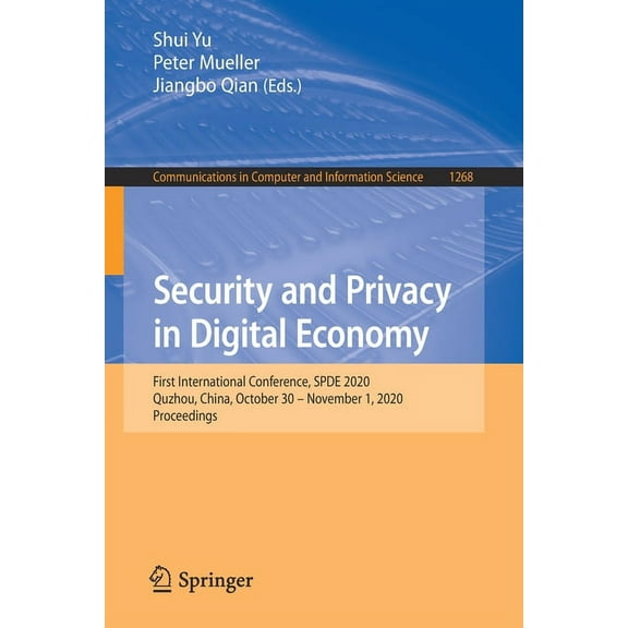 Communications in Computer and Informati Security and Privacy in Digital Economy: First International Conference, Spde 2020, Quzhou, China, October 30 - November, Book 1268, (Paperback)