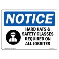 OSHA Notice Sign - NOTICE Hard Hats Safety Glasses Required Jobsites | Plastic Sign | Protect Your Business, Work Site, Warehouse |  Made in the USA