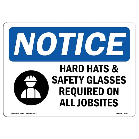 OSHA Notice Sign - NOTICE Hard Hats Safety Glasses Required Jobsites | Plastic Sign | Protect Your Business, Work Site, Warehouse |  Made in the USA
