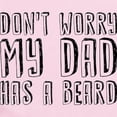 thumbnail image 2 of CafePress - Dont Worry My Dad Has A Beard Body Suit - Baby Light Bodysuit, Size Newborn - 24 Months, 2 of 4