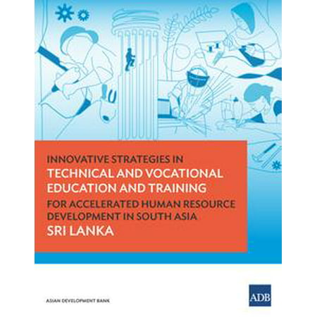 Innovative Strategies in Technical and Vocational Education and Training for Accelerated Human Resource Development in South Asia -