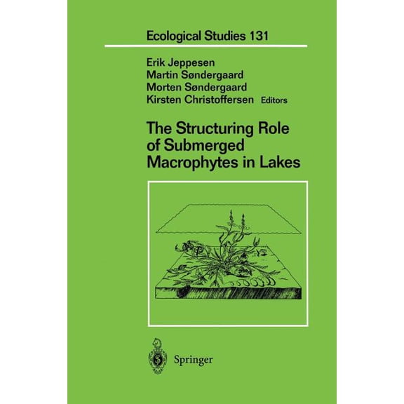 Ecological Studies The Structuring Role of Submerged Macrophytes in Lakes, Book 131, (Paperback)