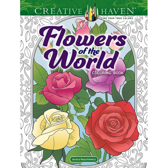 Adult Coloring Books: Flowers & Plants Creative Haven Flowers of the World Coloring Book, (Paperback)