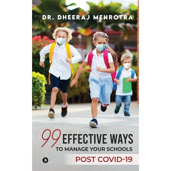 99 Effective Ways to Manage Your Schools Post Covid-19, (Paperback)